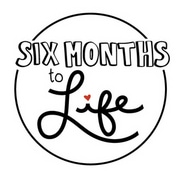 Six Months to Life