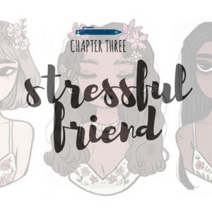 Stressful Friend