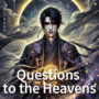 Questions to the Heavens
