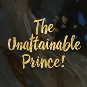 The Unattainable Prince!