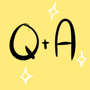 Q+A!!