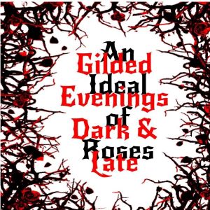 Gilded Evenings Dark &amp; Late