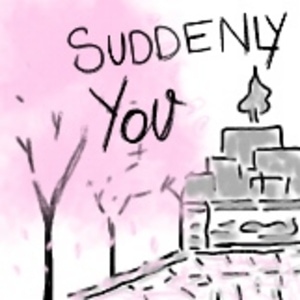 Suddenly You