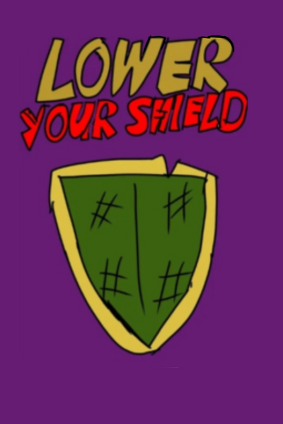 lower your sheild 