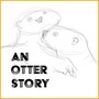 An Otter Story