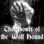 The Howls of the Wolf Hound 