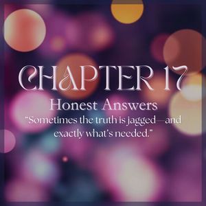 CHAPTER 17: Honest Answers