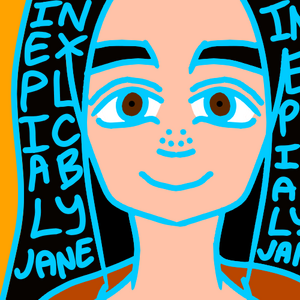 Inexplicably Jane