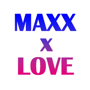 MAXX x LOVE